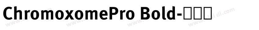 ChromoxomePro Bold字体转换